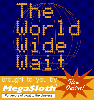 The World Wide Wait - Brought to you by
Mega$loth